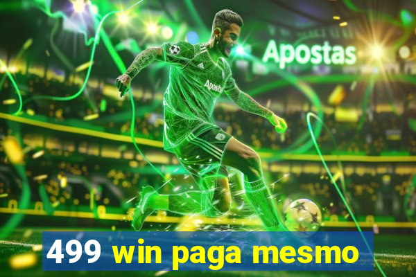 499 win paga mesmo